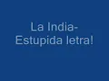 La India- Estupida Letra