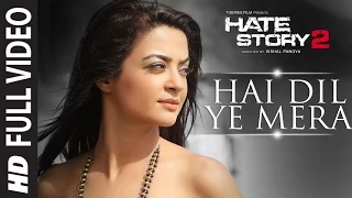 Download Hai Dil Ye Mera Full Video Song | Arijit Singh | Hate Story 2 | Jay Bhanushali, Surveen Chawla MP3