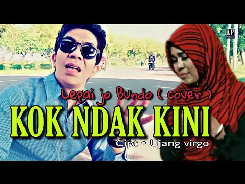 Download MP3 Lepai jo Bundo || Dek Hiduik Nan mularaik || Kok Ndak Kini ( cover ) cipt • Ujang Virgo