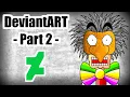 DeviantART Part 2