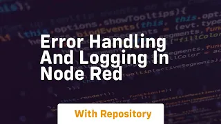 error handling and logging in node red