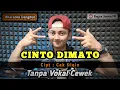 Download Lagu Cinto dimato - karaoke duet tanpa vokal cewek dangdut koplo