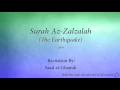 Download Lagu Surah Az Zalzalah The Earthquake   099   Saad al Ghamdi   Quran Audio