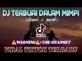 Download Lagu DJ TERBUAI DALAM MIMPI VIRAL TIKTOK TERBARU | DJ DANGDUT | SLOWED \u0026 REVERB