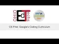 CS First Google s Coding Curriculum