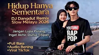 hidup hanya sementara jangan lupa pulang dj remix slow melayu 2026 audio bening viral tiktok