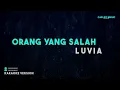 Luvia – Orang Yang Salah (Karaoke Version)