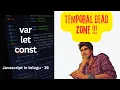 var let const in JavaScript Temporal Dead Zone in Telugu