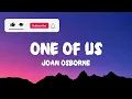 Joan Osborne - One of us (Lyrics)