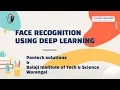 Face recognition using Deep Learning - Hosted by Pantech BITS