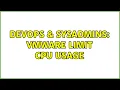DevOps SysAdmins vmware limit cpu usage 5 Solutions