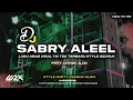 Download Lagu DJ SABRY ALEEL || ARAB VIRAL GEDRUK TERBARU SLOW BASS PARTY VIRAL ‼️