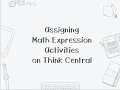 Assigning Math Expressions Activities on Think Central