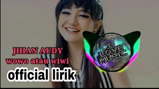 Download Lirik wowo atau wiwi_Jihan audy_terbaru MP3