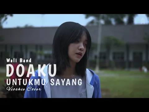 Download MP3 Wali Band - Doaku Untukmu Sayang ( Vioshie Cover )