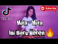 Download Lagu ACR - MIRA MIRA REMIX FULLBASS REG PUTRA ALGIFAHRY 2021
