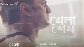 Download Khela shesh...Revisited by Arijit singh MP3