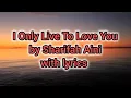 Download Lagu I Only Live To Love You by Sharifah Aini with lyrics. #share #subscribe Click the🔔 to get notified