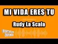 Download Lagu Rudy La Scala - Mi Vida Eres Tu (Versión Karaoke)
