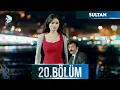 Download Lagu Sultan 20. Bölüm - HD (FİNAL)