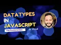 Data types in Javascript JavaScript Tutorial in Hindi 2025
