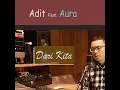 Download Lagu Adit feat Aura | DARI KITA Ost Ftv MD Entertainment Official V. Liric | Adit MM Official