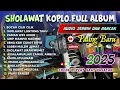 Download Lagu SHOLAWAT KOPLO FULL ALBUM TERBARU 2025 COCOK DI PLAY SAAT HAJATAN ( SHOLAWAT LONTONG TAHU ) MP3