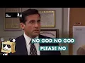 No God No God Please No - Michael Scott The Office