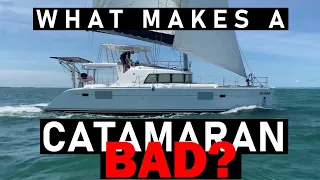 What Makes A Bad Catamaran Sailboat? Ep 247 – Lady K Sailing