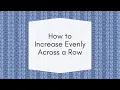 How to Increase Stitches Evenly Across a Row