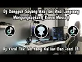 Download Lagu DJ SUNGGUH SAYANG AKU TAK BISA LANGSUNG MENGUNGKAPKAN ( KONCO MESRA ) 🎶 || DJ TRAND VIRAL TIK TOK ‼️