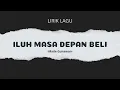 Lagu ILUH MASA DEPAN BELI - Made Gunawan || LIRIK LAGU