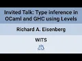 WITS 25 Invited Talk Type inference in OCaml and GHC using Levels