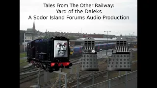 Tales From The Other Railway Yard of the Daleks Sodor Island Forums