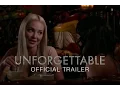 Download Lagu UNFORGETTABLE - OFFICIAL TRAILER [HD]