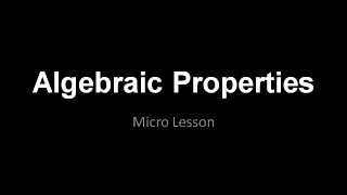 The Five Basic Algebraic Properties
