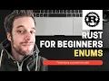 Rust For Beginners Tutorial - Enums