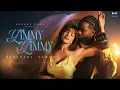 Yimmy Yimmy - Tayc | Shreya Ghoshal | Jacqueline Fernandez | Rajat N | Rana | Nyadjiko | Anshul Garg