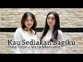 Download Lagu Kau Sediakan Bagiku - Tina Toon \u0026 Vicia Manuela (Cipt. Ps Victor Abraham \u0026 Ps Silvia Khoeway)
