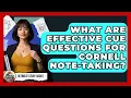 What Are Effective Cue Questions For Cornell Note-taking - Ultimate Study Hacks