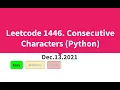 Leetcode 1446 Consecutive Characters Python