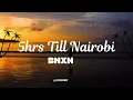 BNXN - 5hrs Till Nairobi (Lyrics Video)