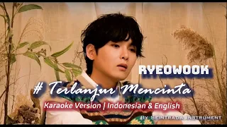 Download RYEOWOOK #TerlanjurMencinta | Karaoke | Double lyric | a combination of all instruments MP3