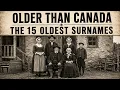 The 15 Oldest Canadian Surnames Still in Use Today