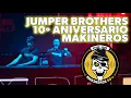 Download Lagu Jumper Brothers @ 10º Aniversario Makineros 2024