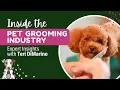Inside the Pet Grooming Industry Expert Insights with Teri DiMarino