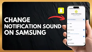 كيفية تغيير صوت إشعارات سناب شات على أجهزة سامسونج  دندنها