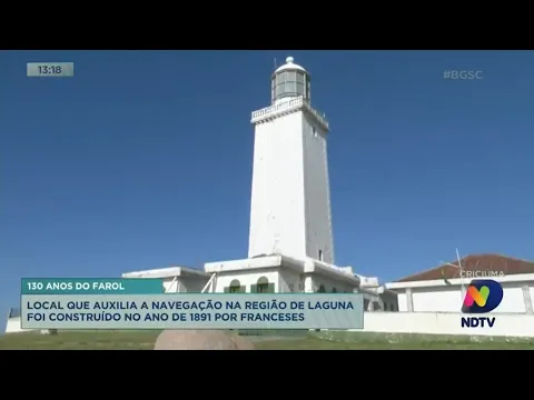 Atração no Sul do Estado, Farol de Santa Marta completa 130 de inauguração
