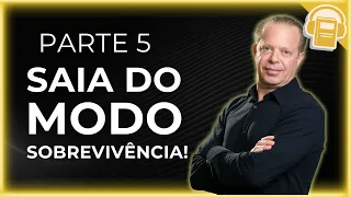 SAIA DO MODO SOBREVIVÊNCIA SE QUISER MANIFESTAR A VIDA DOS SONHOS | DR JOE DISPENZA