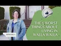 The five worst things about living in Walla Walla